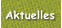 Aktuelles